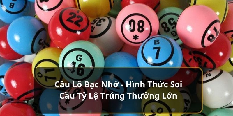 Soi cầu bạc nhớ 666