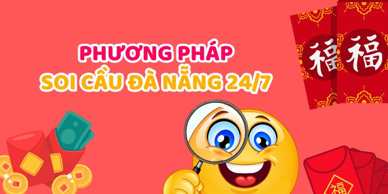 Những phương pháp khi soi cầu đà nẵng 24/7