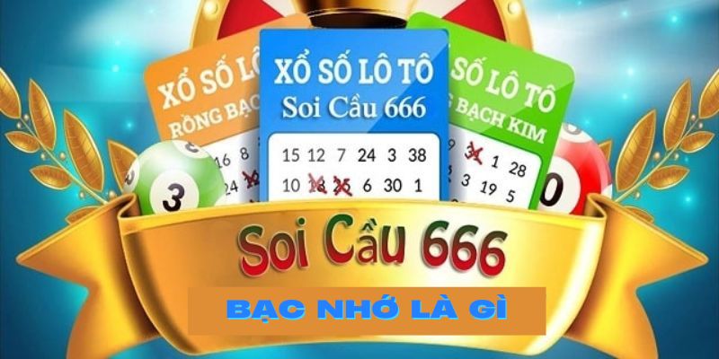 Soi cầu bạc nhớ 666 là gì?