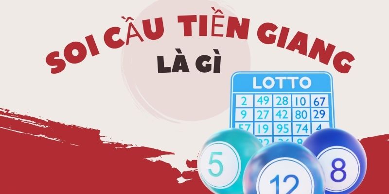 Soi cầu Tiền Giang là gì?